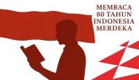 Membaca 80 Tahun Indonesia Merdeka