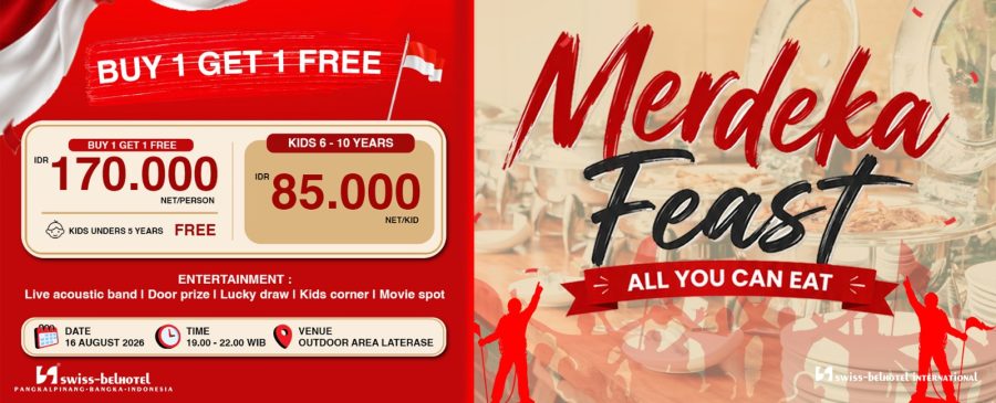 BUY 1 GET 1! Rayakan Kemerdekaan di Merdeka Feast di Swiss-Belhotel Pangkalpinang